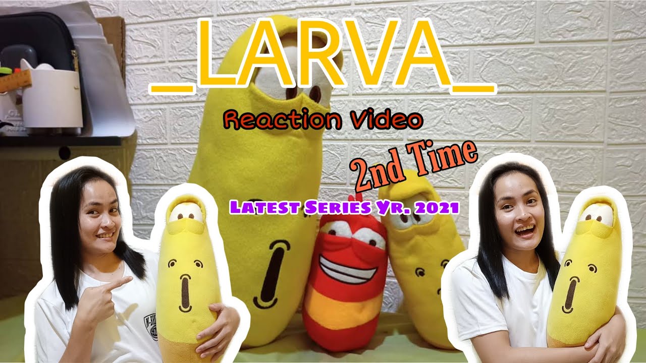 LARVA Reaction Video /NewSeries2021/