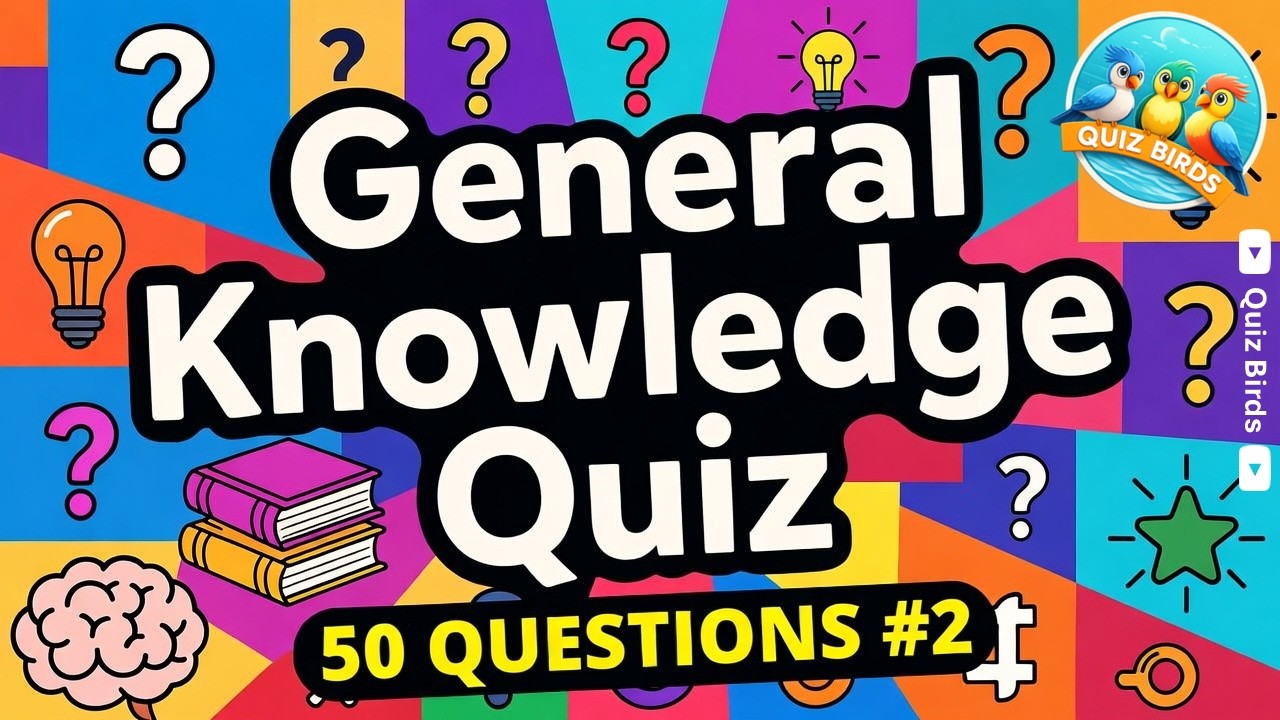 50 General Knowledge Quiz Questions - Movies, History, Geography & Science Trivia