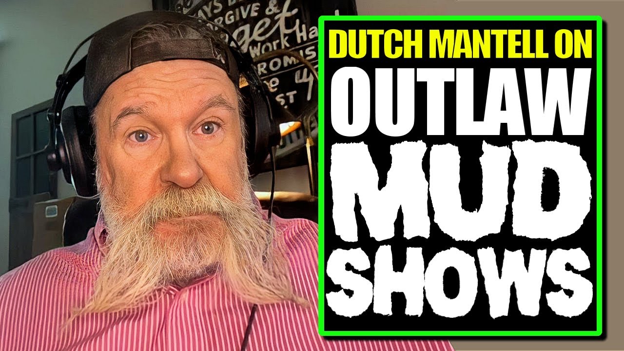 Датч Мэнтелл снимается в OUTLAW MUD SHOWS!