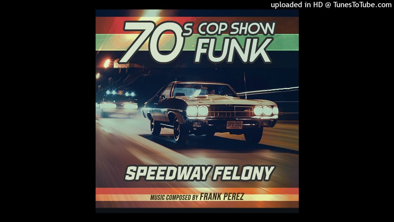 70s Cop Show Funk - Speedway Felony (Royalty-free Music) #70scopmusic