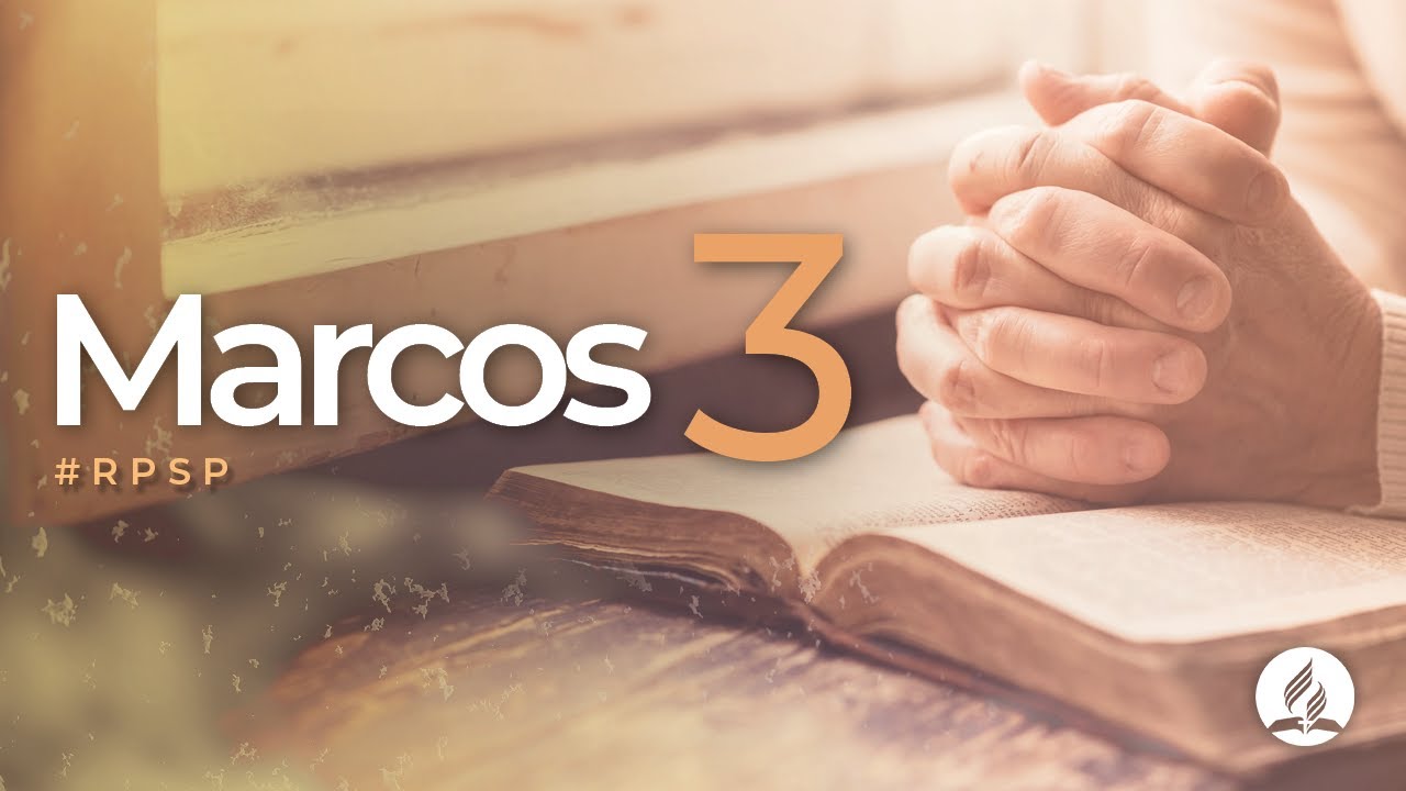 Marcos 3 -  Reavivados Por Sua Palavra | #RPSP