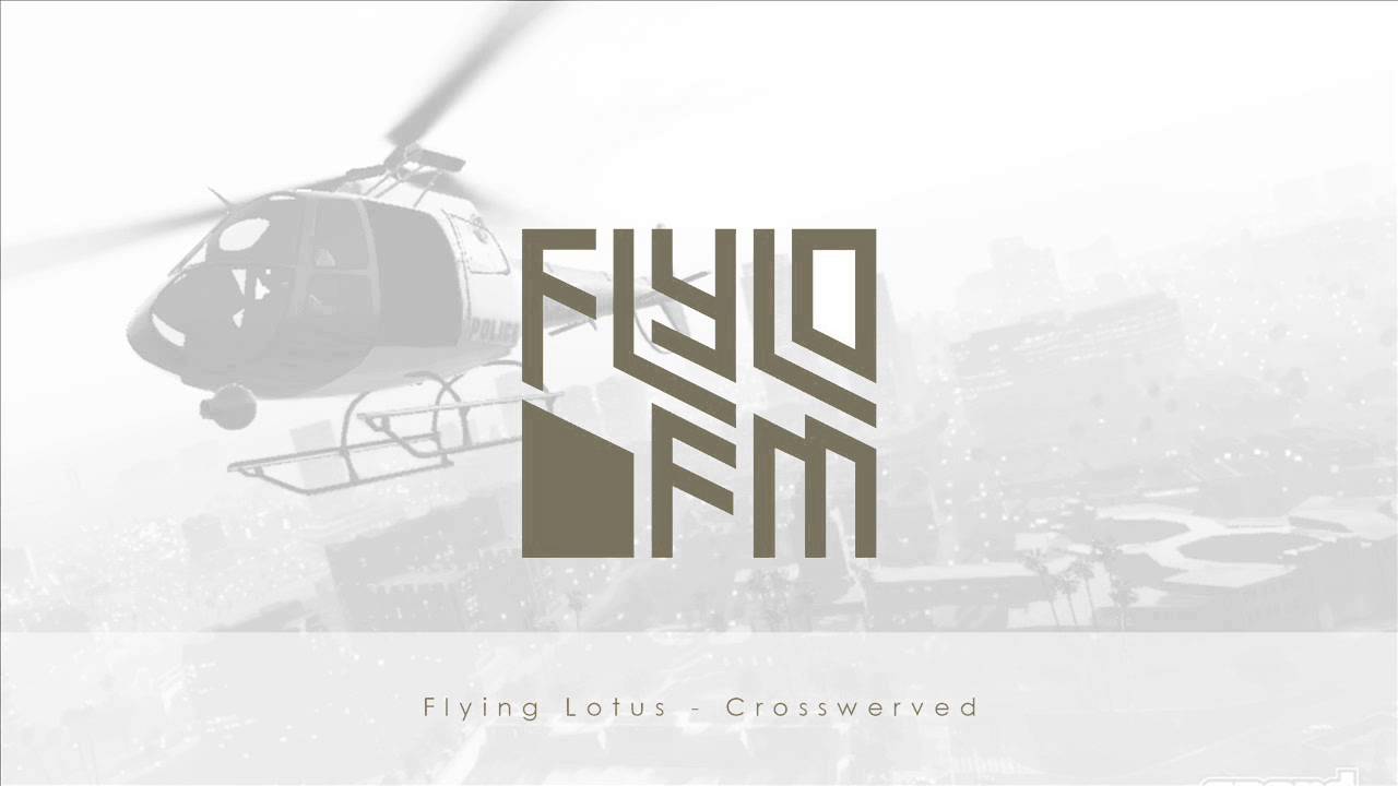 Flying Lotus - Crosswerved (GTA V Soundtrack)