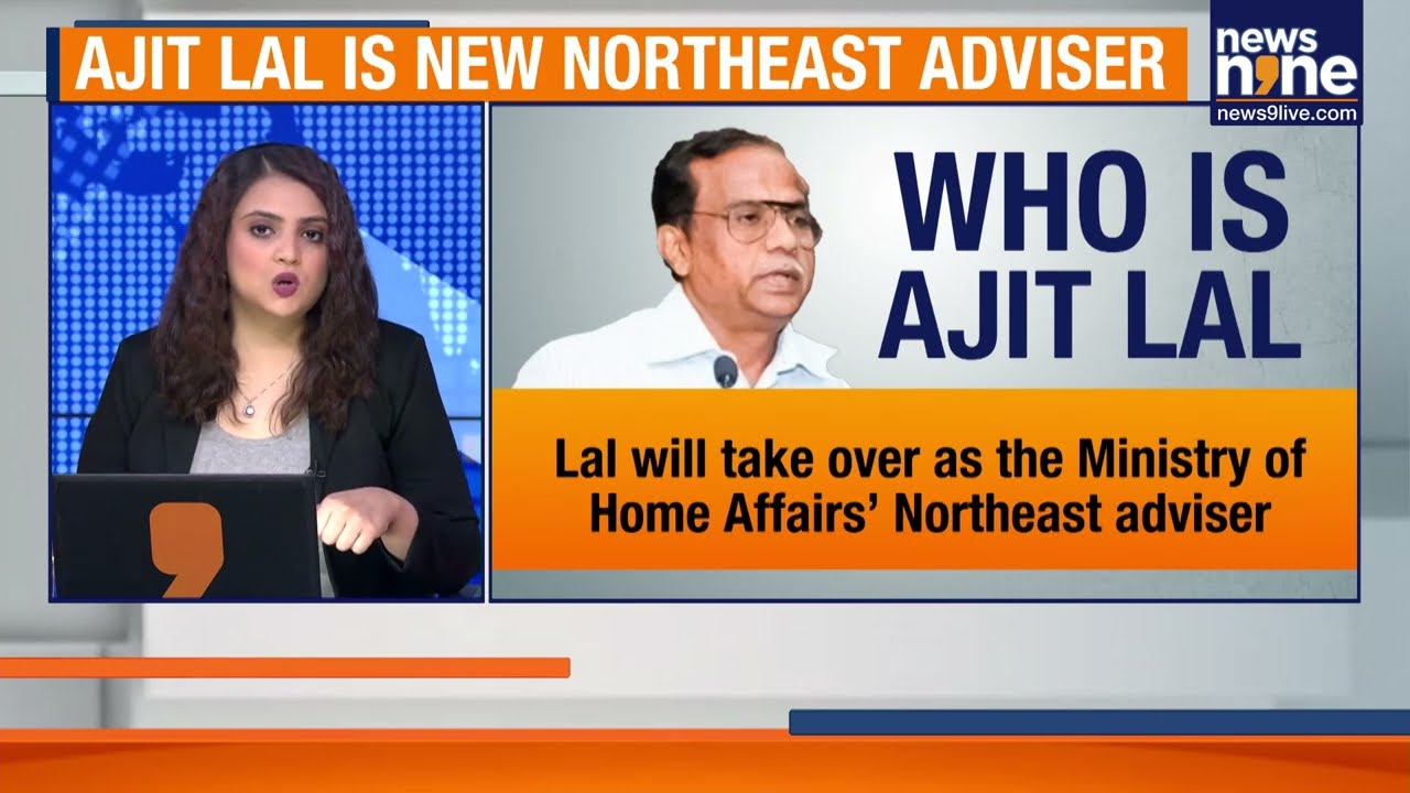 Retired IPS Officer Ajit Lal Appointed MHA’s Northeast Adviser Amid Manipur Dialogue | News9