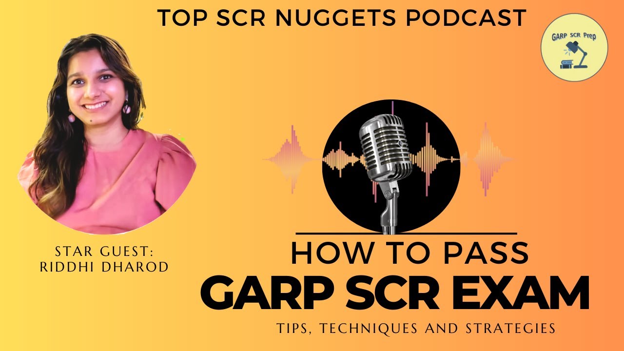 Mastering the GARP SCR Exam: Pro Tips, Tricks, and Strategies with Riddhi Dharod