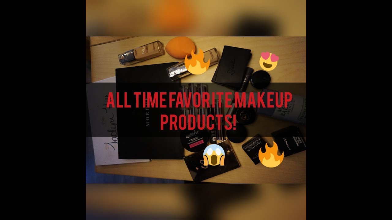 ALL TIME FAVORITE MAKEUP PRODUCTS!