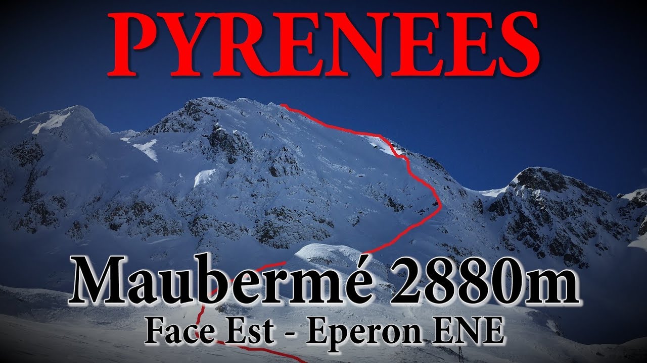 Pyrénées - Pic de Maubermé 2880m - Face Est - Eperon ENE - SKI PENTE RAIDE