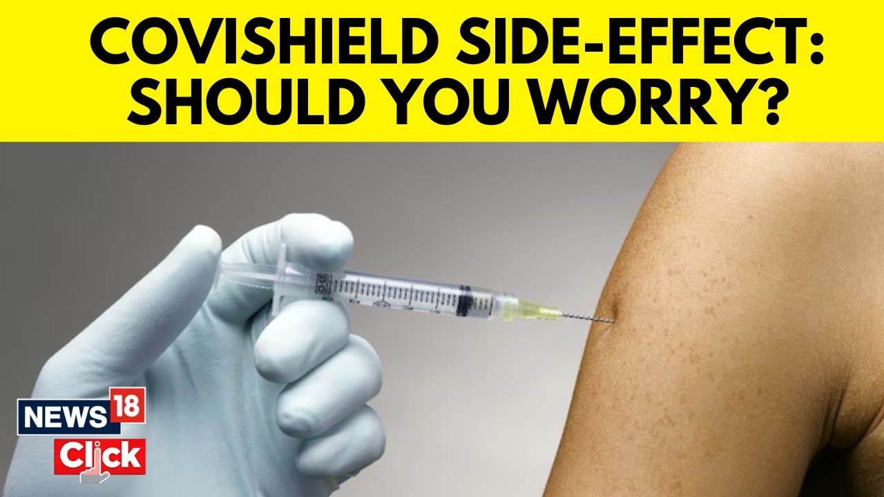 Covishield Side Effects: What's TTS Syndrome, Symptoms, And Danger Signs You Shouldn't Ignore | N18V