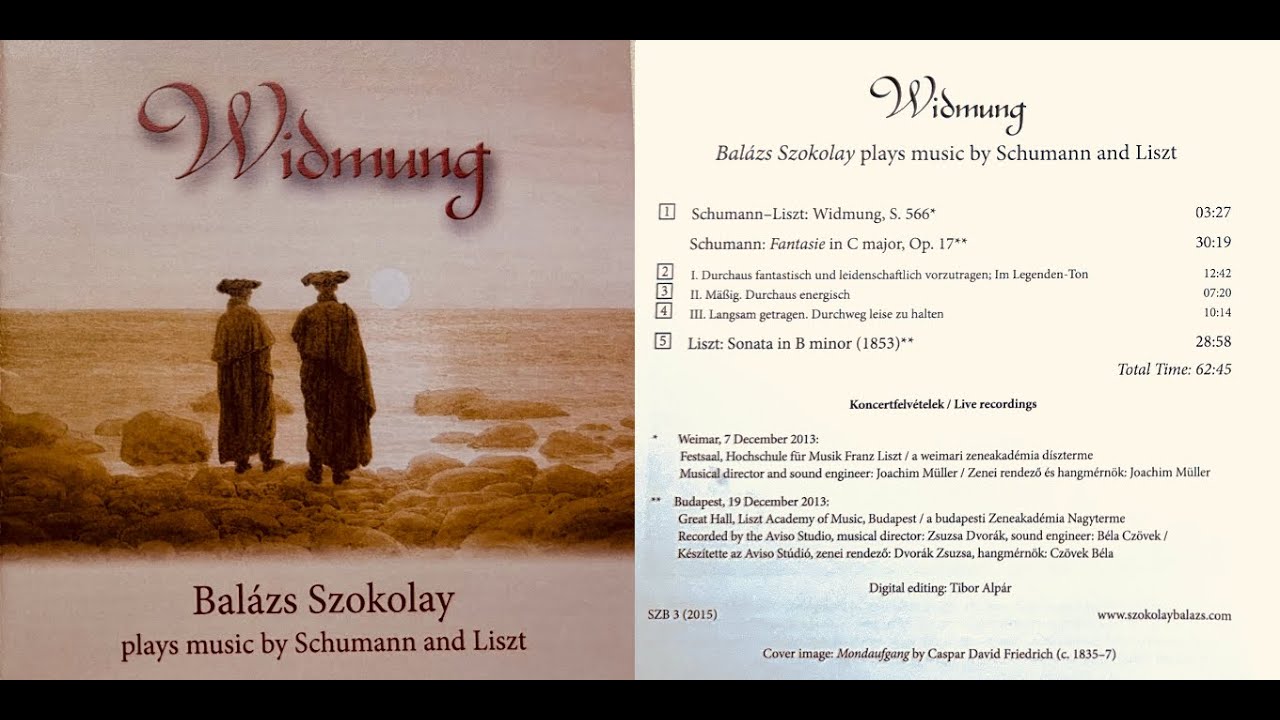 Balázs Szokolay plays Schumann and Liszt - Widmung - Liszt Association Grand Prize winner CD - 2016