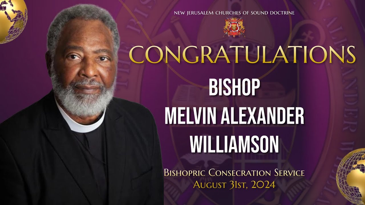 The Bishopric Consecration Service for Bishop Melvin Alexander Williamson | August 31st, 2024