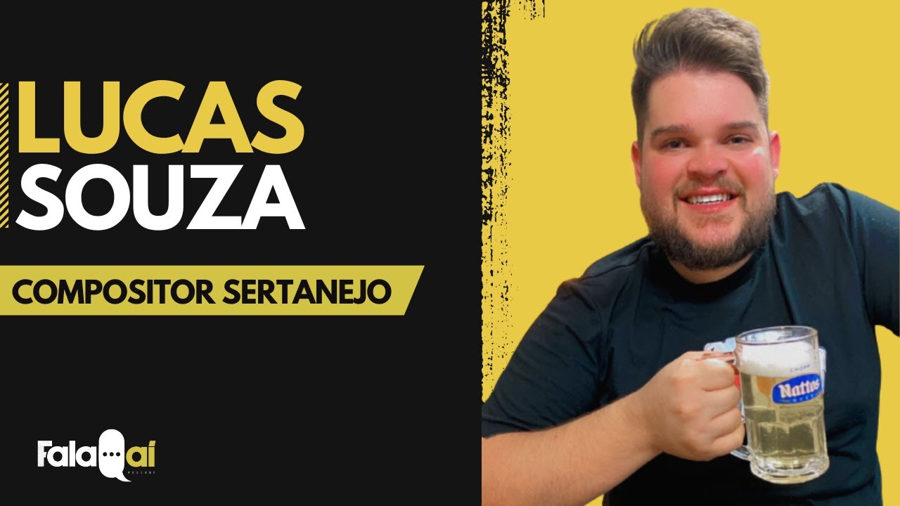 Fala Aí PodCast #09 - Com : LUCAS SOUZA - COMPOSITOR SERTANEJO