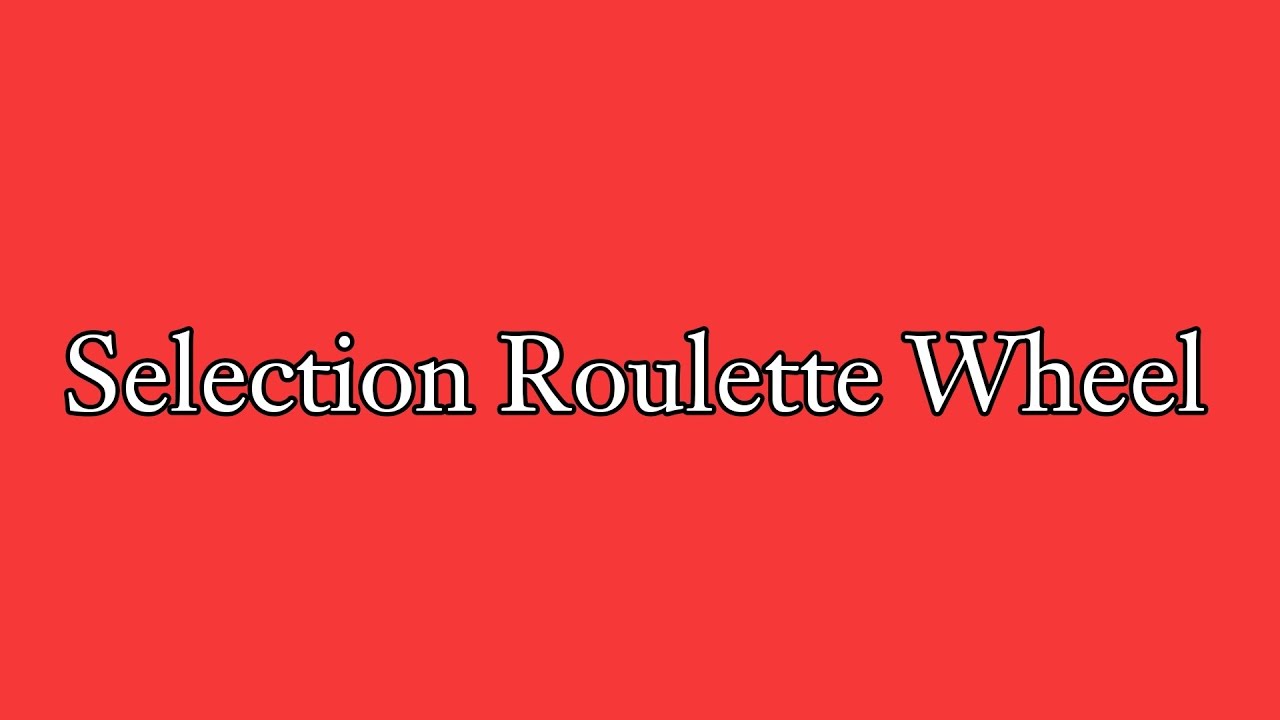 3. Selection Roulette Wheel