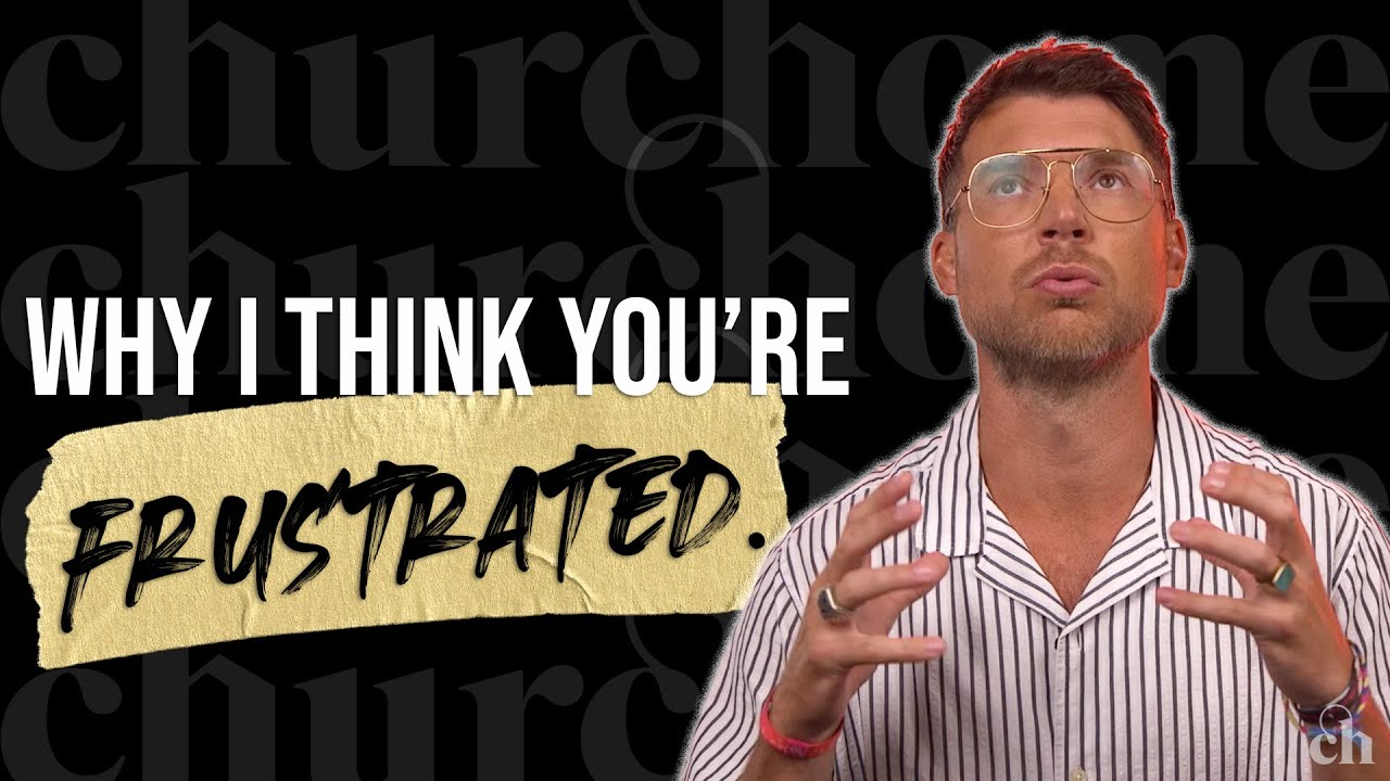 Why I Think You’re Frustrated