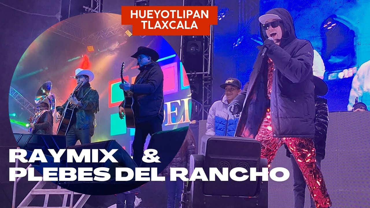 Juntos RAYMIX & LOS PLEBES DEL RANCHO en la Feria de HUEYOTLIPAN 2024