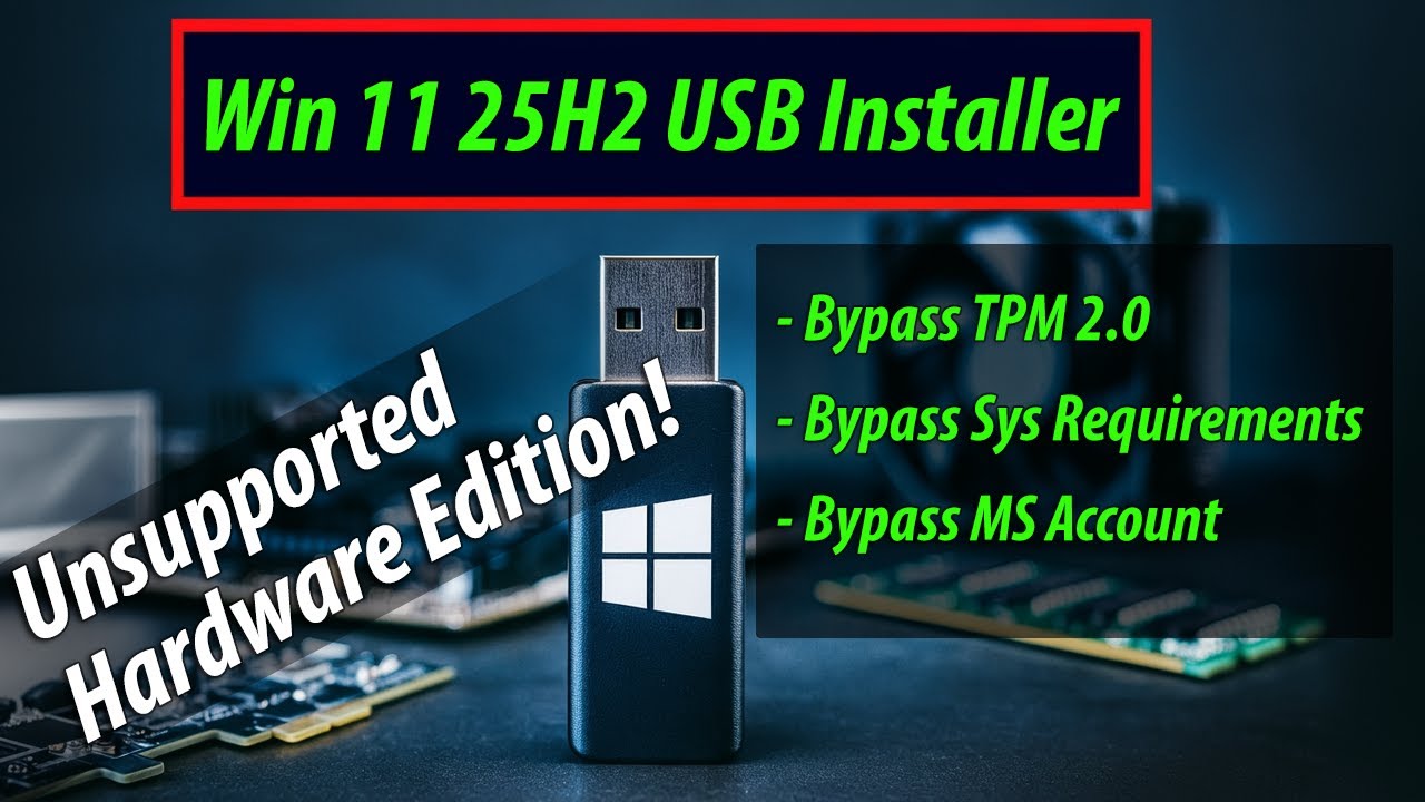How to create a Windows 11 25H2 USB drive for unsupported hardware