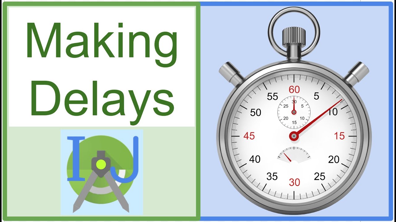 Making Delays with Handler and Runnable