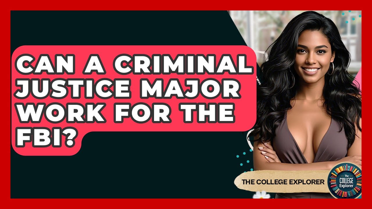 Can A Criminal Justice Major Work For The FBI? - The College Explorer