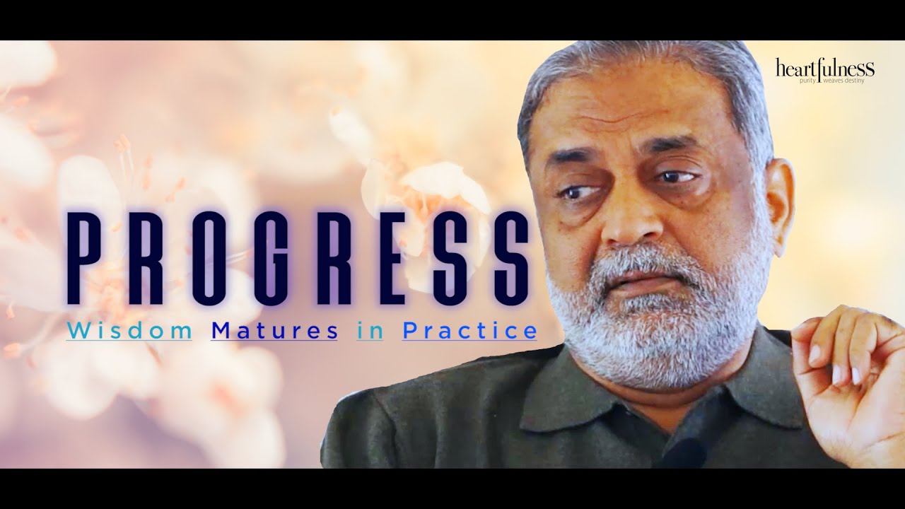 PROGRESS | Daaji Explains | Wisdom Matures in Practice | @Heartfulness