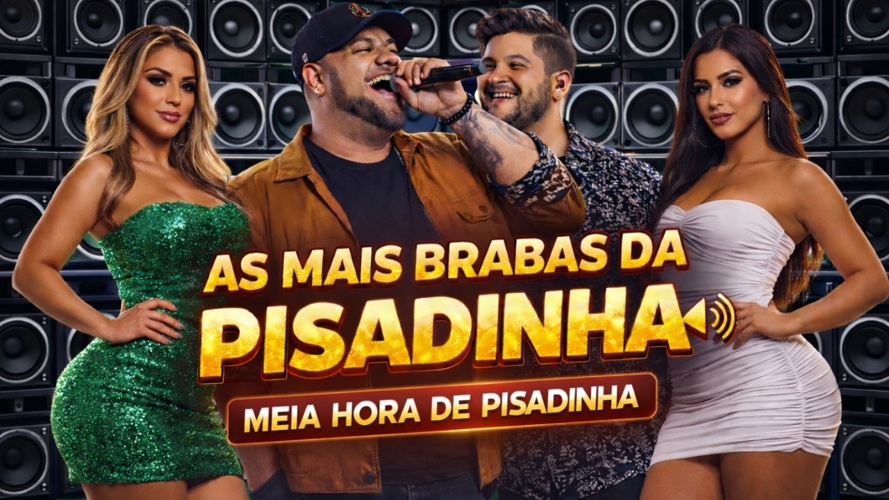 🔥 MEIA HORA DE PISADINHA 2026 🔥 SÓ AS BRABAS PRA DANÇAR