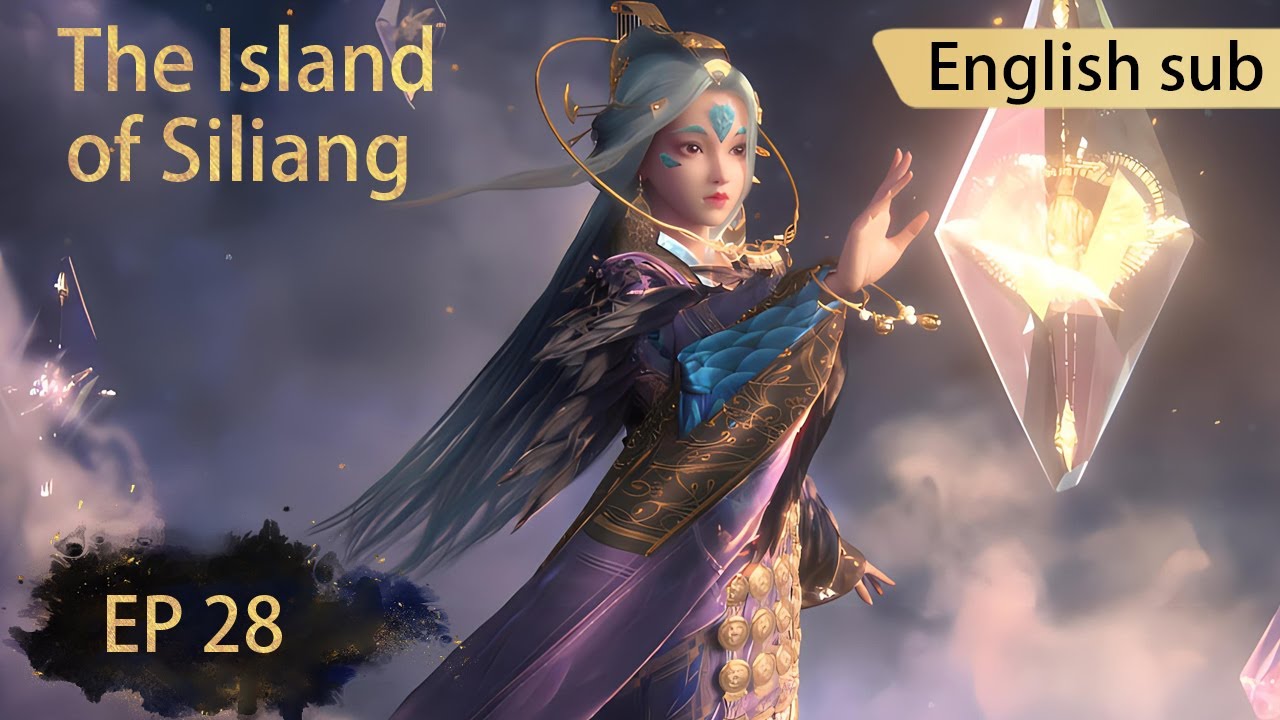 [Eng Sub] The Island of Siliang EP28