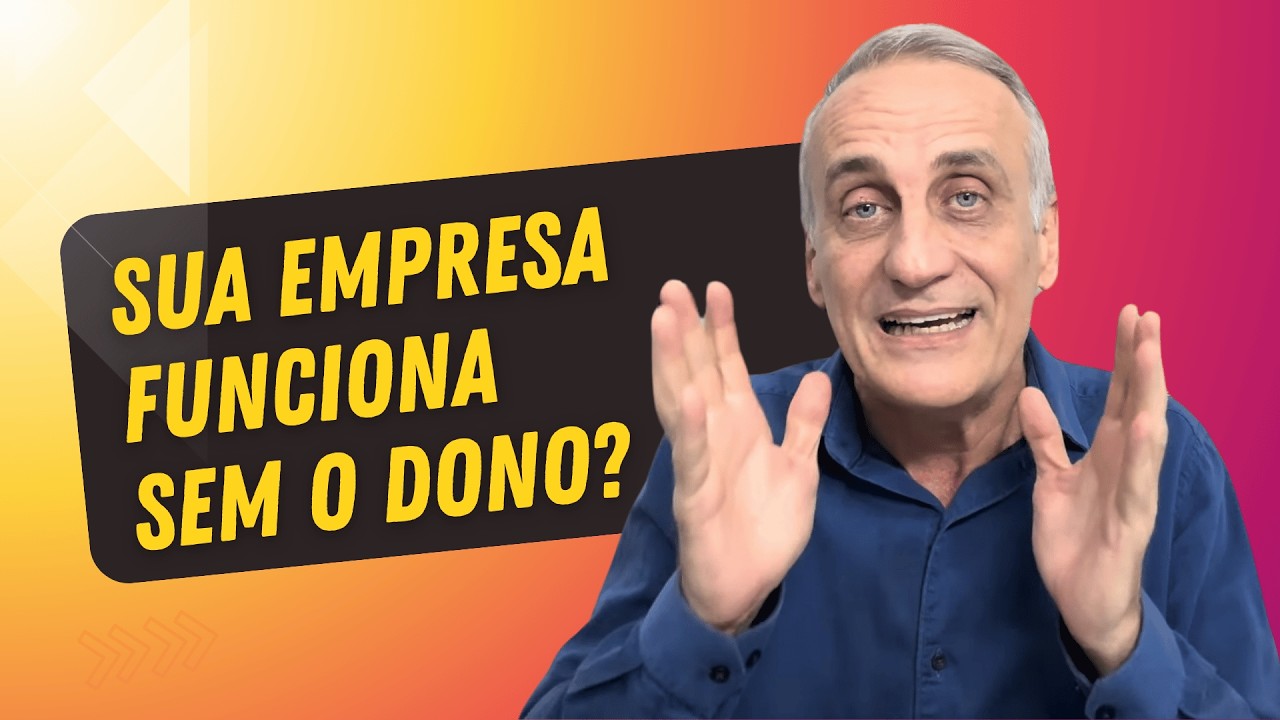 Sua empresa funciona sem você?