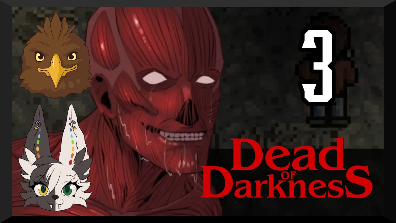 Dead of Darkness Part 3 - Now I'm Free