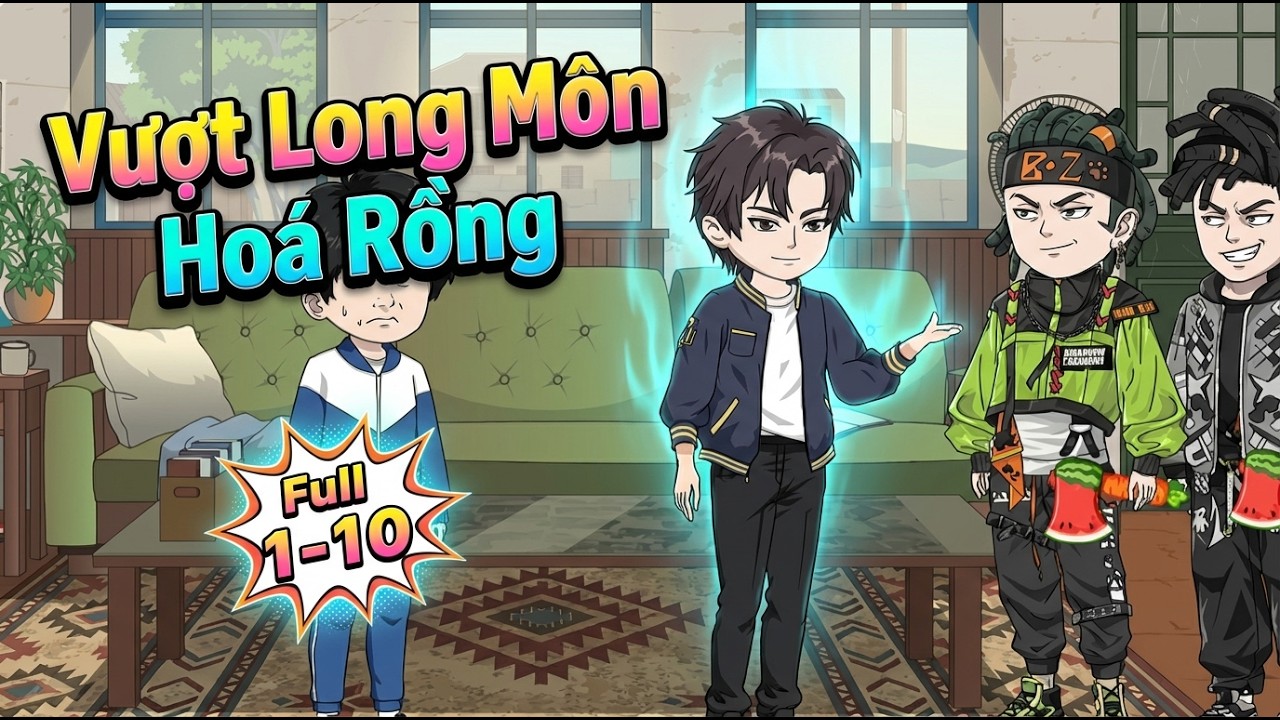 Vượt Long Môn Hoá Rồng | FULL (Tập 1-10)