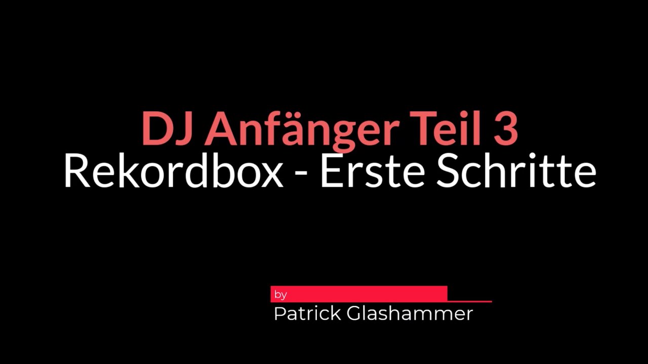 DJ Anfänger Teil 3 - Rekordbox / Erste Schritte