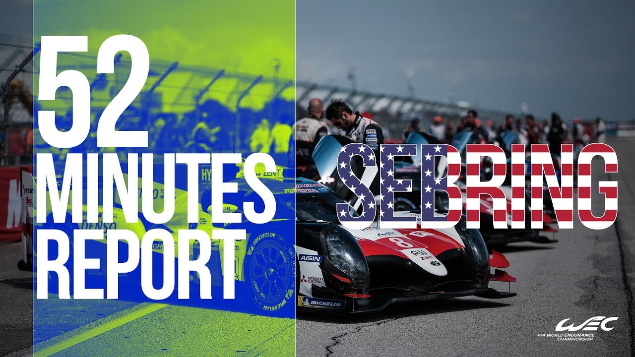 52' REVIEW | 2019 1000 Miles of Sebring | FIA WEC