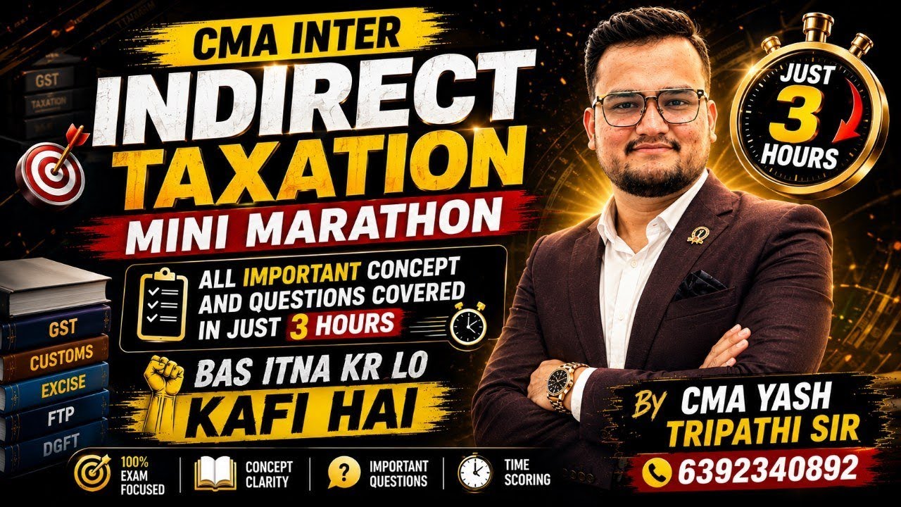 🔥 CMA INTER | INDIRECT TAXATION MINI MARATHON 🔥 BY CMA YASH TRIPATHI SIR