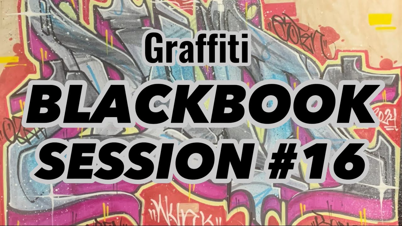 Graffiti Blackbook | Session 16 | Tips and Techniques