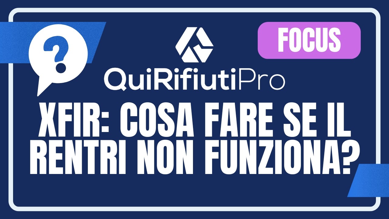 xFIR: cosa fare se il RENTRI non funziona? - Qui Rifiuti PRO