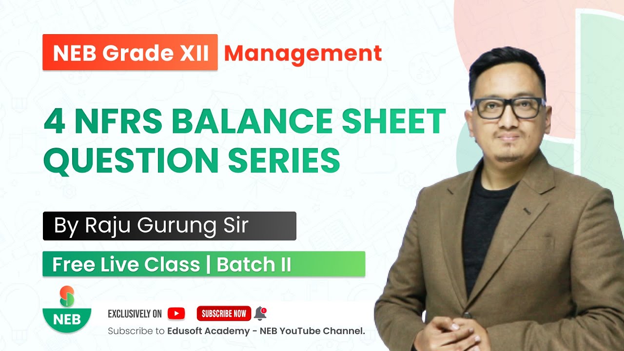 4 NFRS Balance Sheet Question Series | NEB Grade 12 Accountancy by Raju Sir