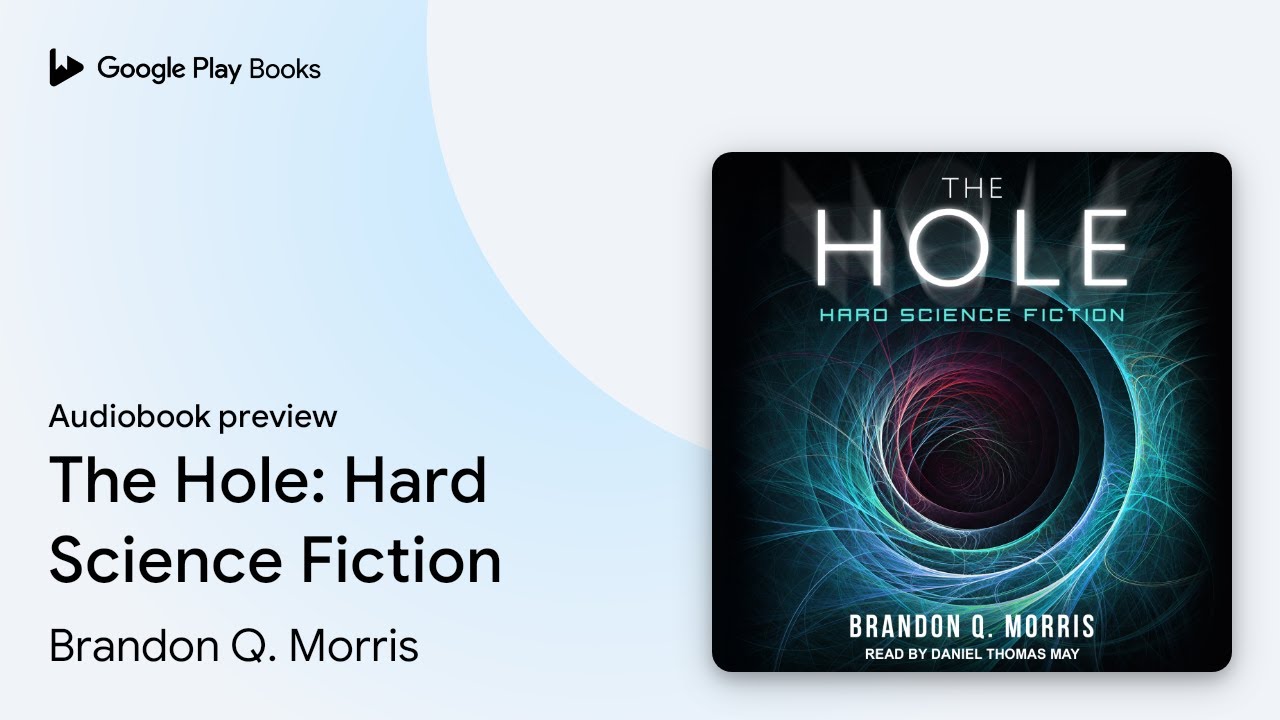 The Hole: Hard Science Fiction by Brandon Q. Morris &middot; Audiobook preview