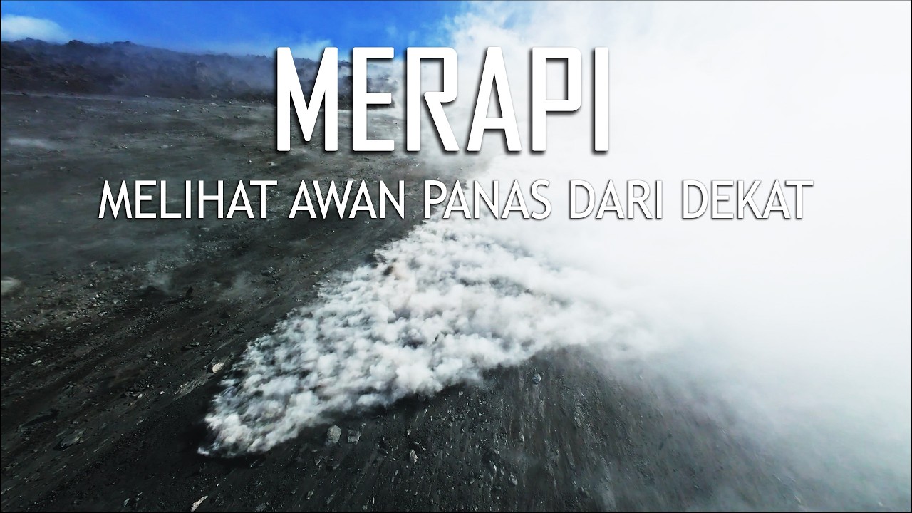 MENAKJUBKAN!! PENAMPAKAN AWAN PANAS MERAPI DARI JARAK DEKAT!!!