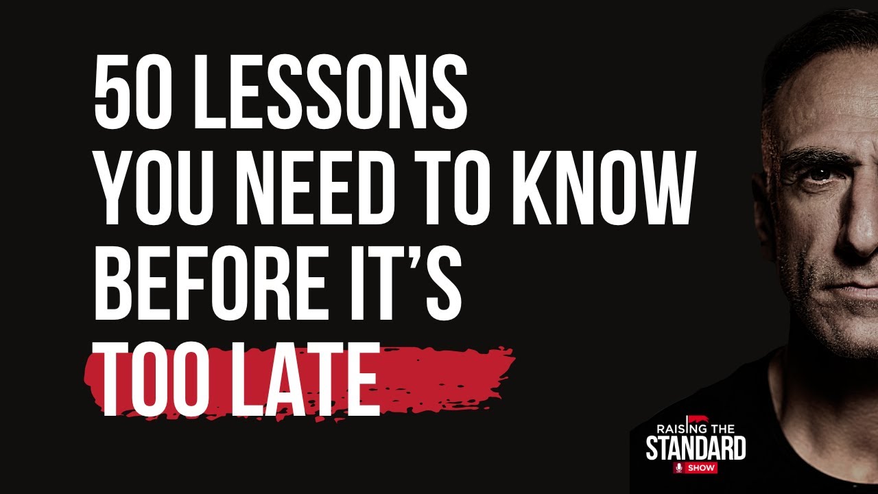 50 Lessons Every Man Needs to Hear Before It's Too Late | Part 1