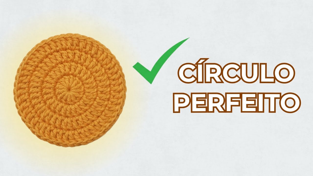APRENDA A TÉCNICA PARA FAZER: CÍRCULO DE CROCHÊ FÁCIL E PERFEITO