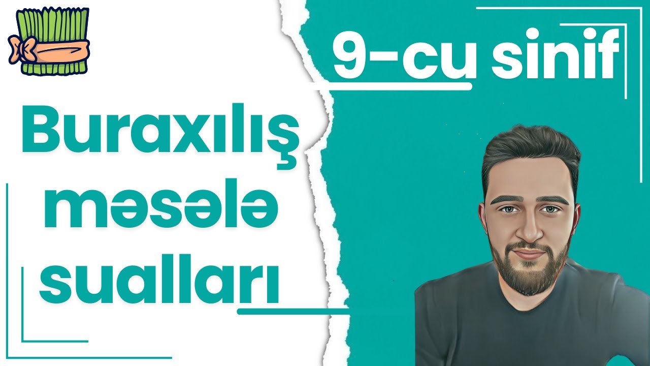 ✅ 9-cu Sinif Məsələ Tipli Suallar( ətraflı yazılı cavab tələb edən )