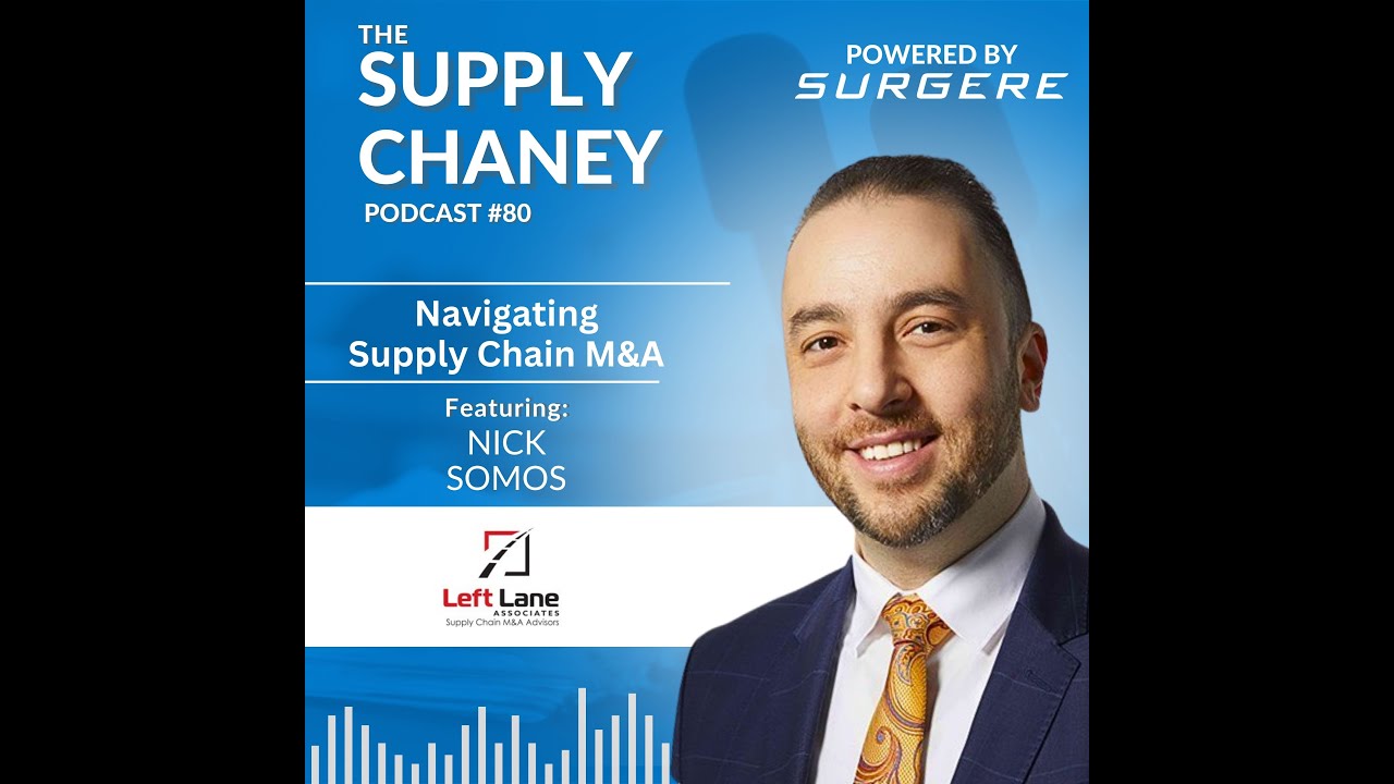 Ep. 80 - Navigating Supply Chain M&A with Nick Somos