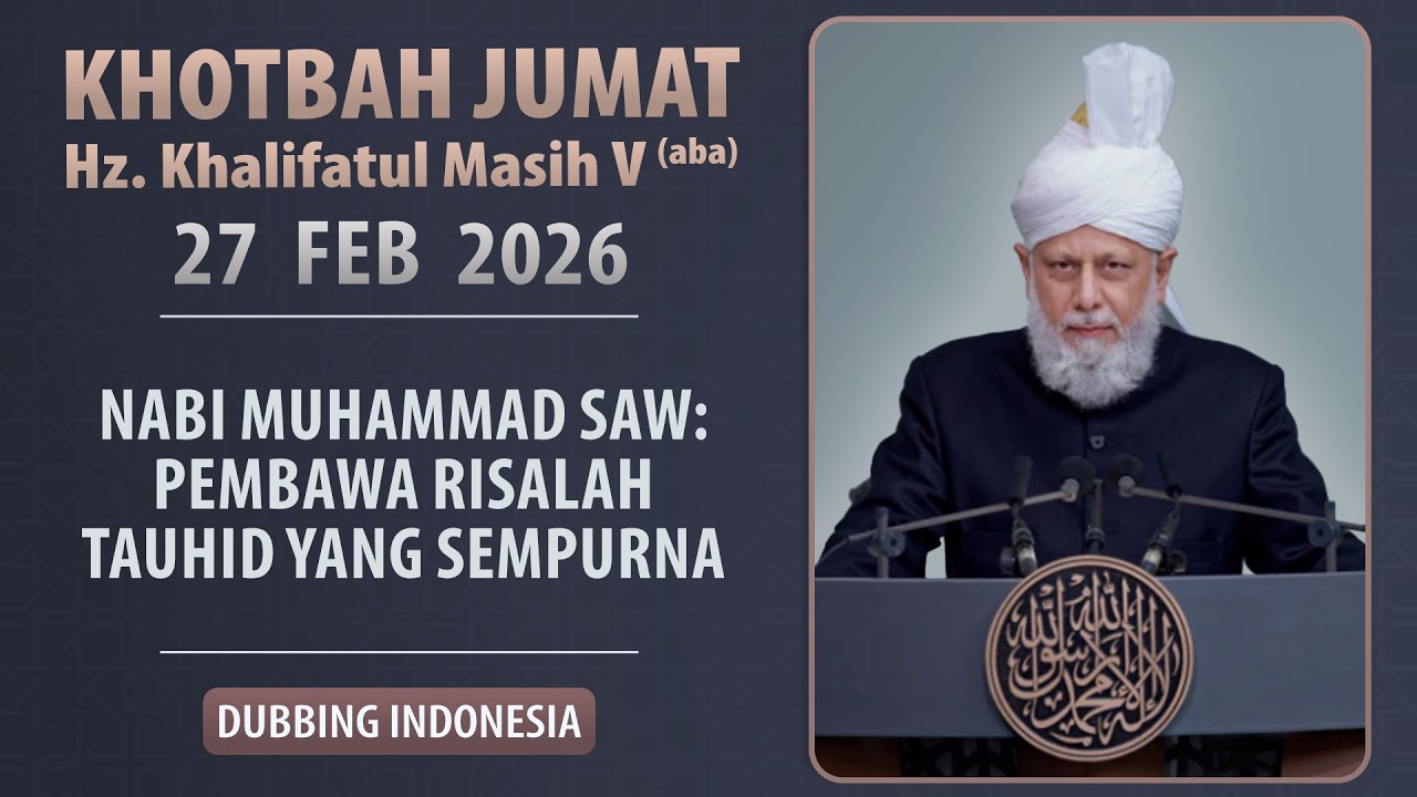 Khotbah Jumat | 27.02.2026 | Hazrat Khalifatul Masih V aba | Dubbing Indonesia