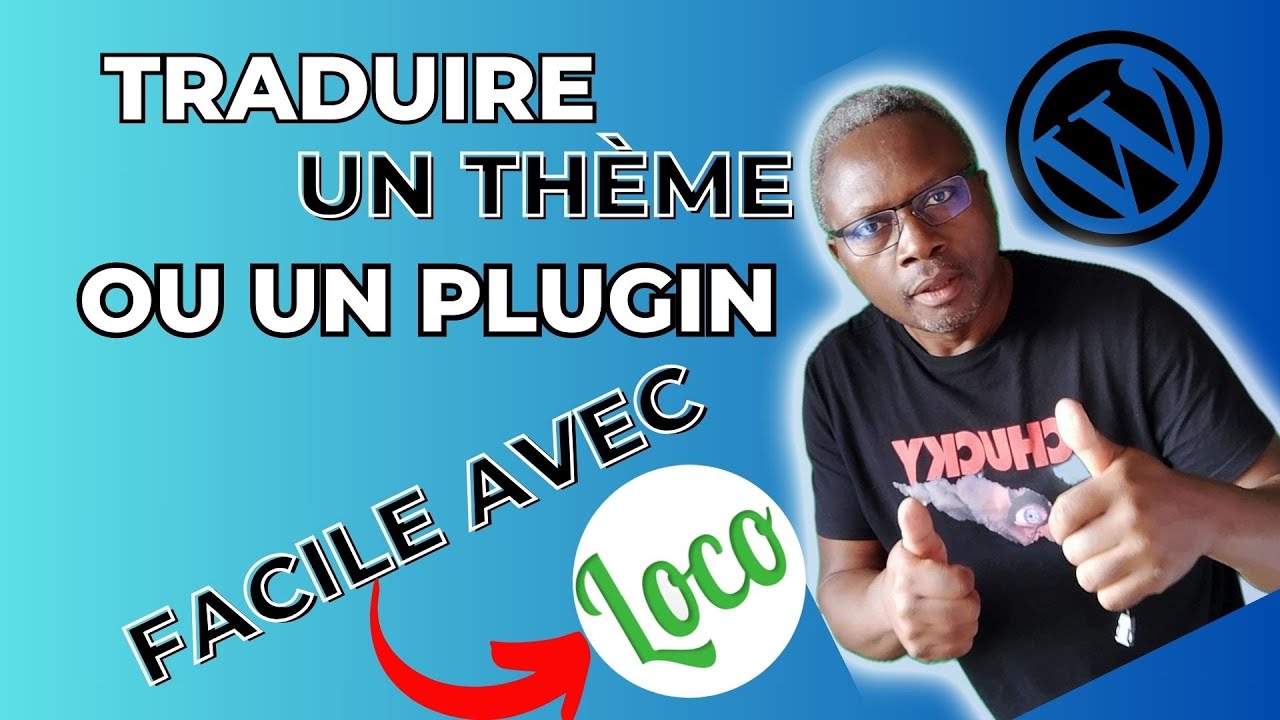 Traduire avec loco translate thèmes et plugins WordPress (Leçon 27)