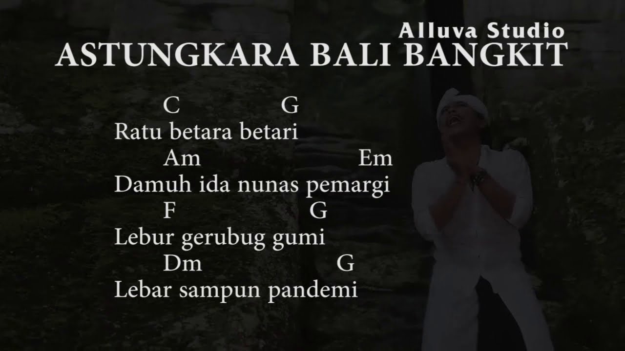 Lirik Lagu + Chord Astungkara Bali Bangkit Nanoe Biroe