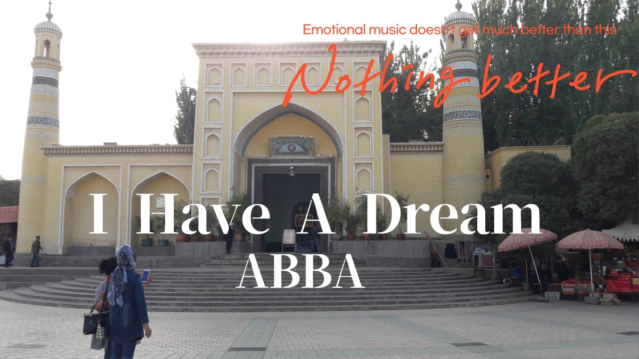 I Have A Dream /ABBA _ 喀什古城景区, 香妃园, Kashgar Scenic Area
