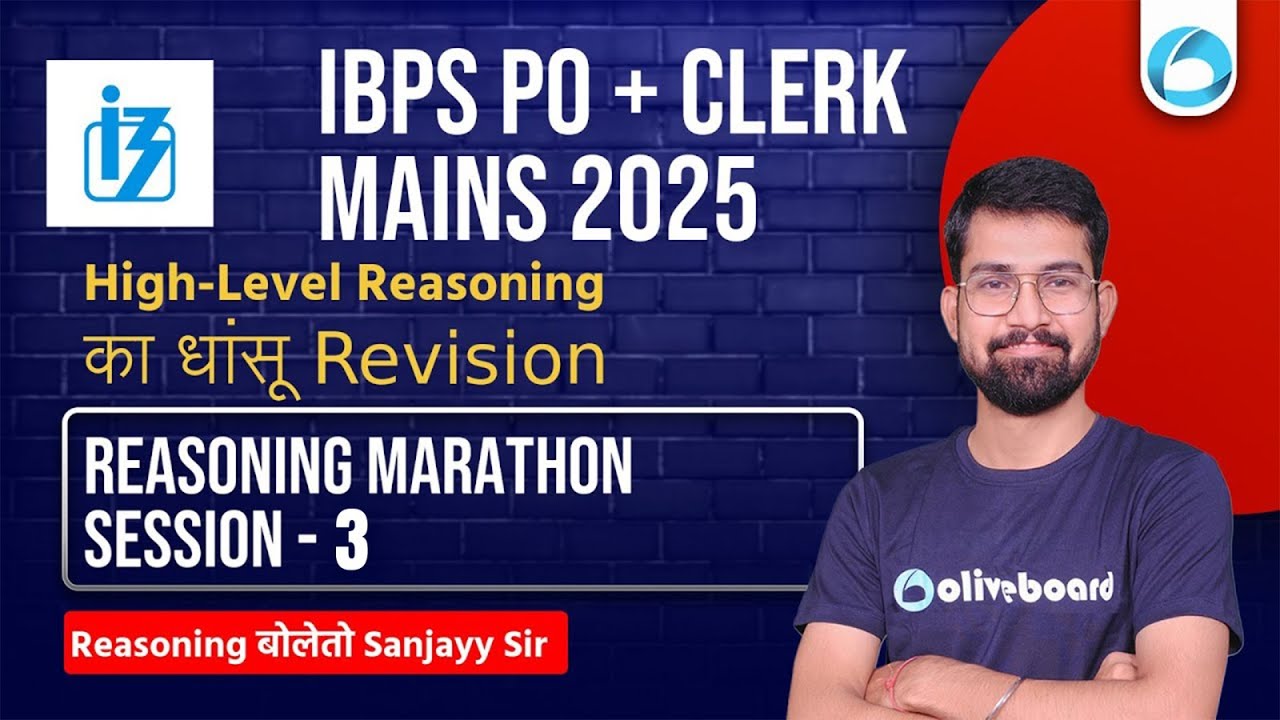 IBPS PO & Clerk Mains 2025 | REASONING | MARATHON SESSION - 3 | High-Level Reasoning का धा