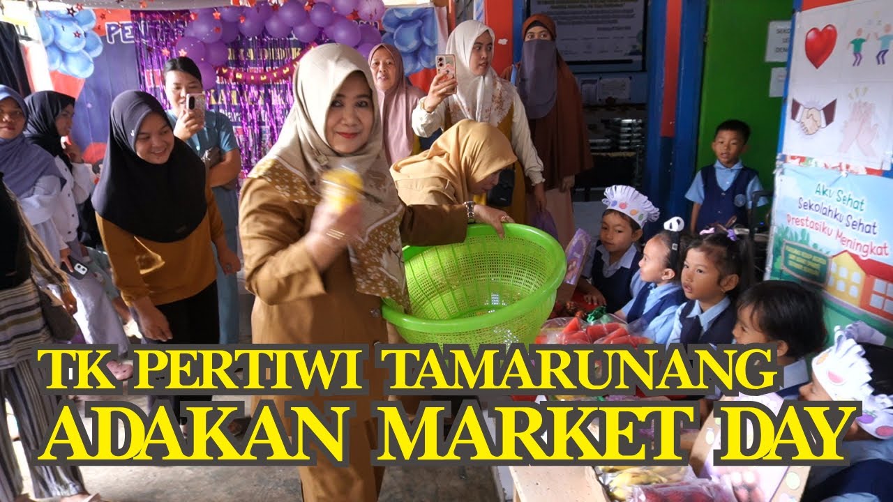 ANTUSIASME ANAK-ANAK DAN ORANG TUA TK PERTIWI TAMARUNAG ADAKAN MARKET DAY