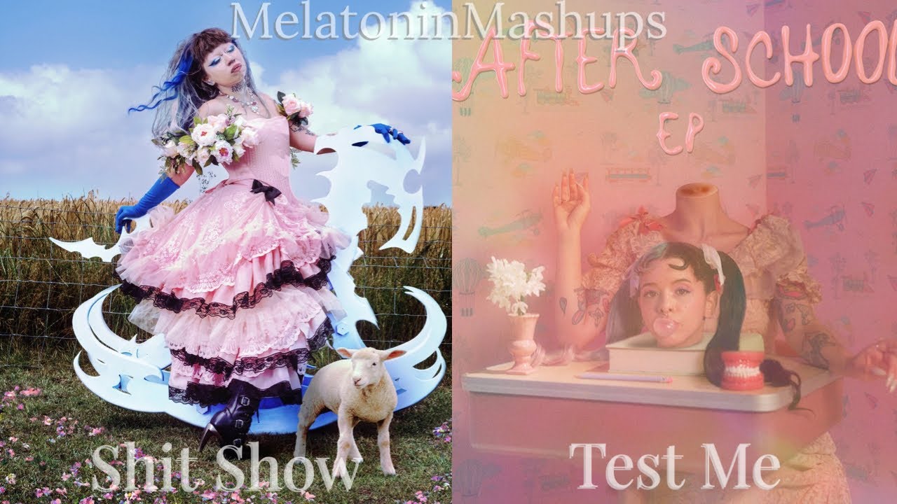 Shit Show X Test Me - MASHUP - Jazmin Bean X Melanie Martinez