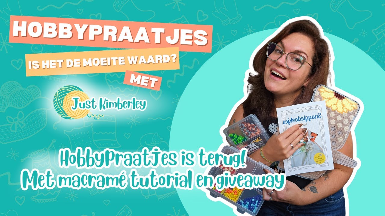 Hobbypraatjes #36 | Waarom ik er even tussenuit was + Winactie & Micromacramé Tutorial!