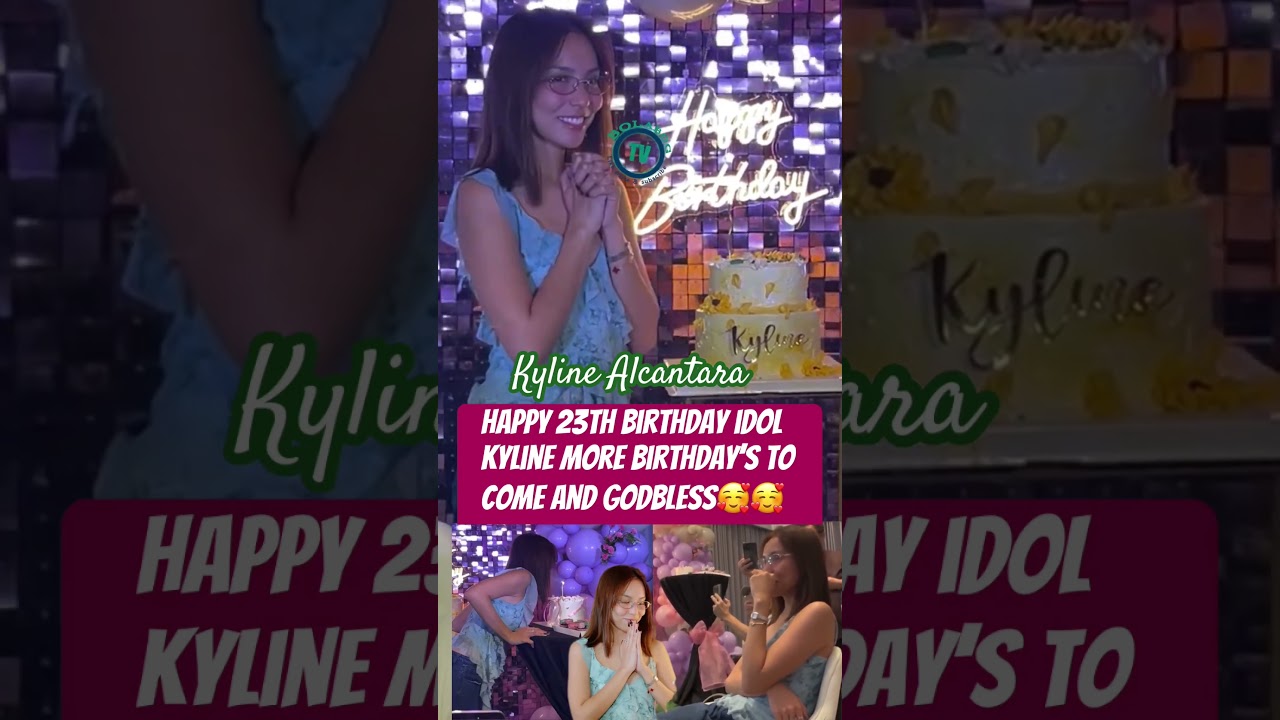 23th birthday kyline alcantara happy birthday! #kylinealcantara #kylinealcantarabirthday #23th