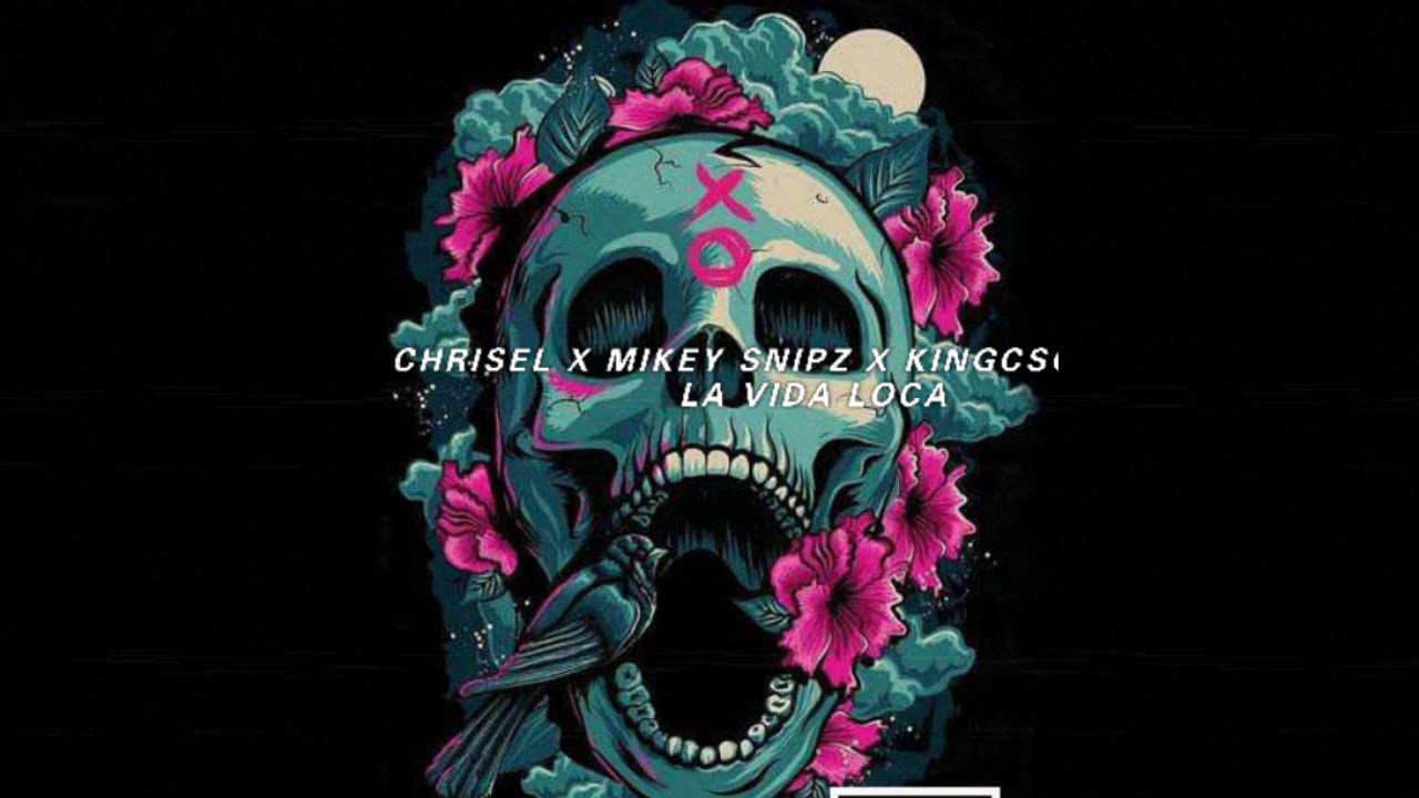 Chrisel X Mikey Snipz X KingCSO - La Vida Loca