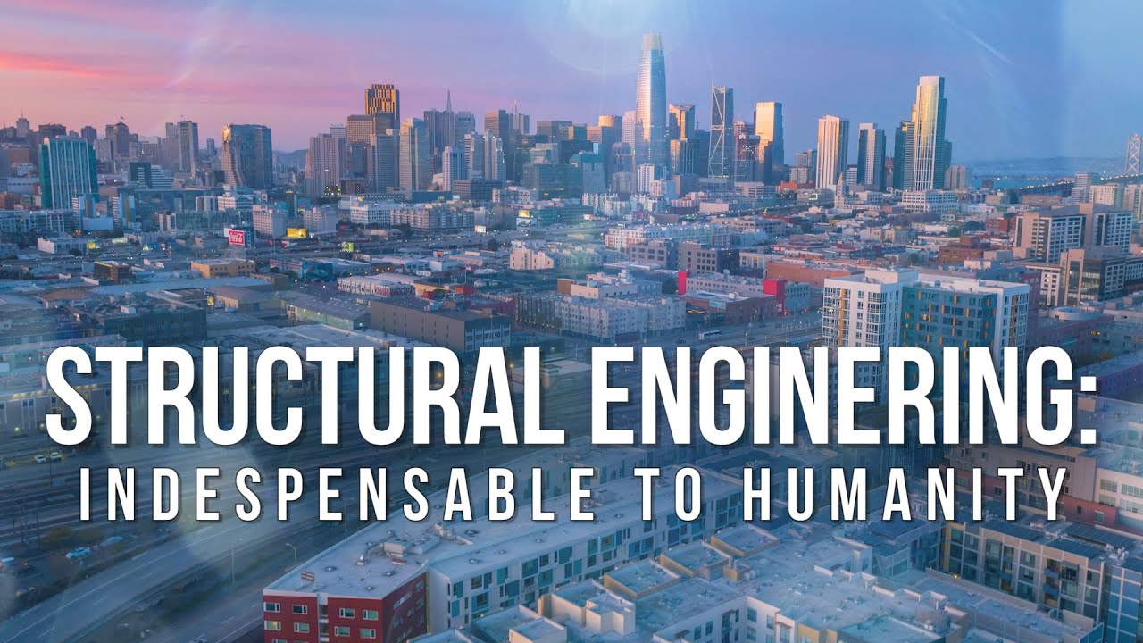 Structural Engineering: Indispensable to Humanity