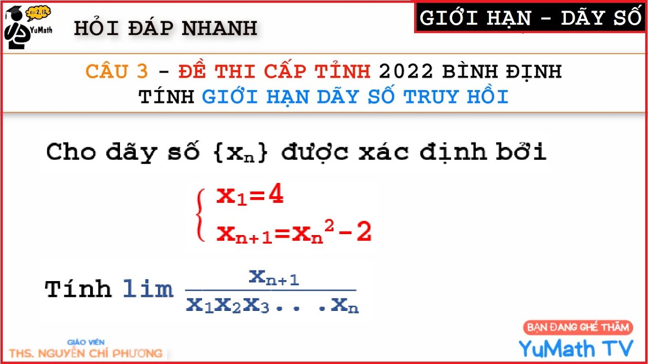 Toán 11: Câu 3 - Đề thi HSG cấp tỉnh 2022 Bình Định | Tính giới hạn dãy số truy hồi